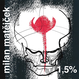 1,5% – Milan Matějček, Jan Šulc