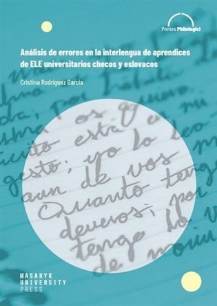 Análisis de errores en la interlengua de aprendices de ELE universitarios checos y eslovacos – Cristina Rodríguez García
