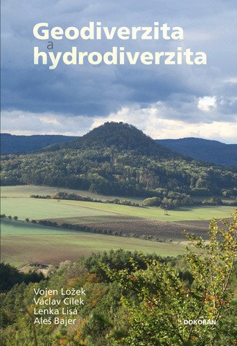Geodiverzita a hydrodiverzita – Václav Cílek, Vojen Ložek, Lenka Lisá