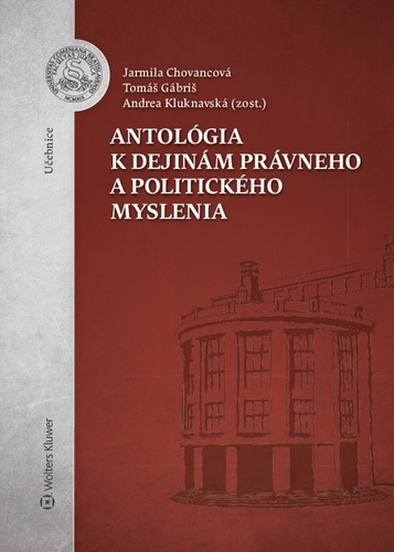 Antológia k dejinám právneho a politického myslenia – Jarmila Chovancová, Tomáš Gábriš
