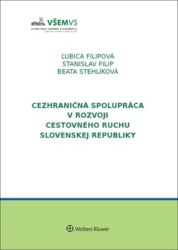 Cezhraničná spolupráca v rozvoji cestovného ruchu v Slovenskej republike – Ľubica Filipová, Stanislav Filip, Beáta Stehlíková