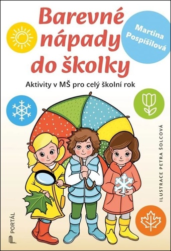 Barevné nápady do školky – Martina Pospíšilová, Petra Šolcová