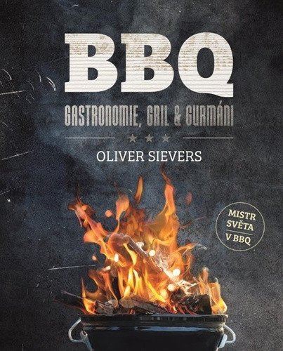 BBQ - Gastronomie, gril a gurmáni – Oliver Sievers