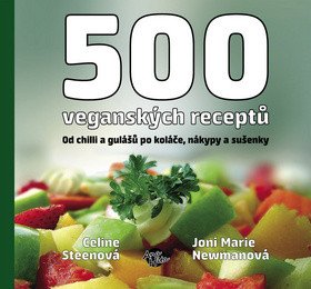 500 veganských receptů - Od chilli a gulášů po koláče, nákypy a sušenky – Celine Steen