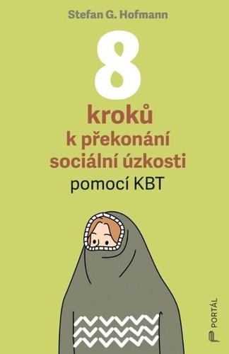 8 kroků k překonání sociální úzkosti – Stefan G. Hofmann