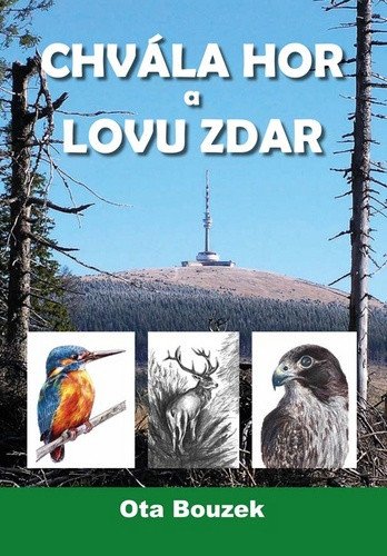 Chvála hor a lovu zdar – Ota Bouzek