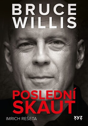 Bruce Willis Poslední skaut – Imrich Rešeta