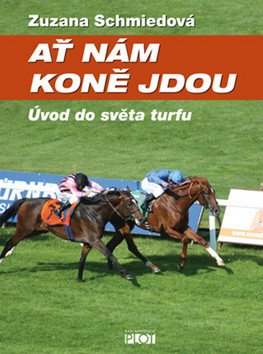 Ať nám koně jdou... – Zuzana Schmiedová