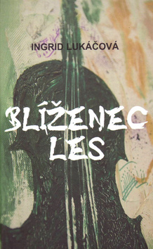 Blíženec les – Ingrid Lukáčová