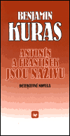 Antonín a František jsou naživu : Detektivní novela – Benjamin Kuras