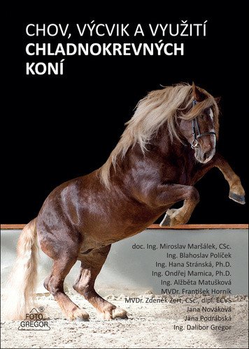 Chov, výcvik a využití chladnokrevných – František Horník, Miroslav Maršálek, Zdeněk Žert, Alžběta Matušková, Ondřej Mamica, Hana Stránská, Blahoslav Políček, Jana Podrábská