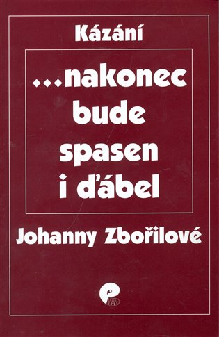 ... nakonec bude spasen i ďábel – Johanna Zbořilová