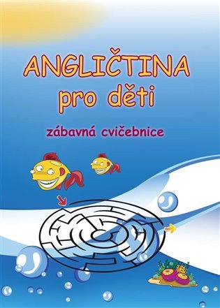 Angličtina pro děti - zábavná cvičebnice – Štepánka Pařízková