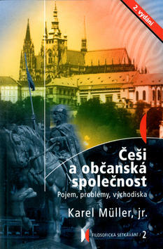 Češi a občanská společnost - Pojem, problémy, východiska - Karel Müller