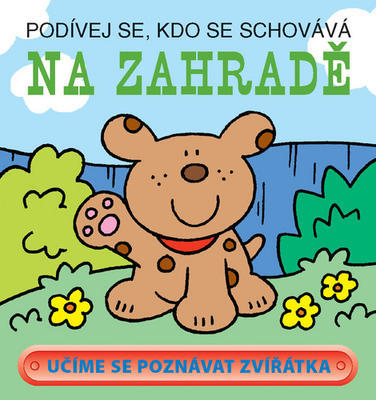 Podívej se, kdo se schovává Na zahradě - Učíme se poznávat zvířátka