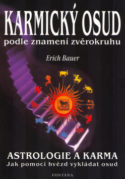 Karmický osud podle znamení zvěrokruhu - Astrologie a karma - Erich Bauer