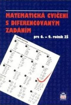 Matematická cvičení s diferencovaným zadáním - pro 6.-9. ročník ZŠ - Eva Kučinová