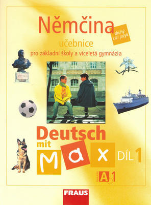 Němčina Deutsch mit Max A1/díl 1 - Učebnice pro základní školy a víceletá gymnázia - Olga Fišarová; Milena Zbranková