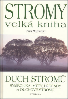 Stromy velká kniha - Duch stromů - Fred Hageneder