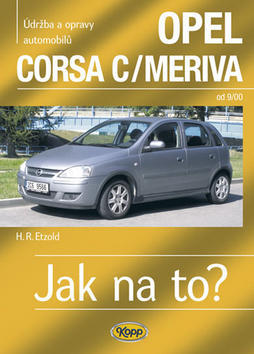 Opel Corsa C/ Meriva od 9/00 - Údržba a opravy automobilů č. 92 - Hans-Rüdiger Etzold