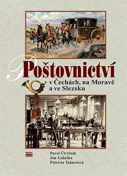 Poštovnictví - V Čechách, na Moravě a ve Slezsku - Pavel Čtvrtník