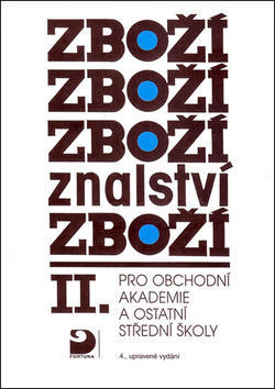 Zbožíznalství II. - pro obchodní akademie a ostatní střední školy - Karel Cvrček