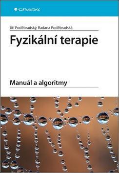 Fyzikální terapie - Manuál a algoritmy - Jiří Poděbradský