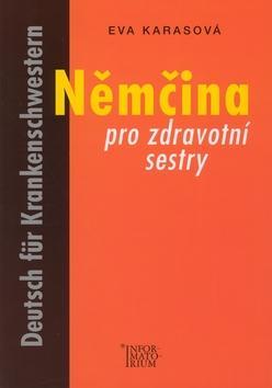 Němčina pro zdravotní sestry - Eva Karasová