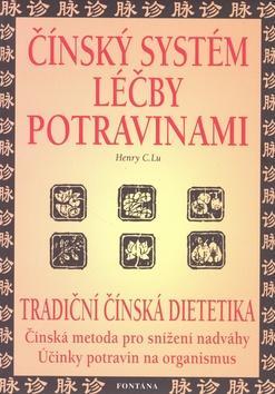 Čínský systém léčby potravinami - Henry Lu