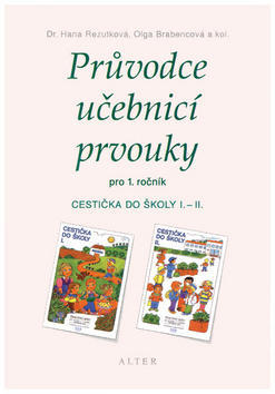 Průvodce učebnicí prvouky pro 1. ročník - Cestička do školy I.-II. - Hana Rezutková; Olga Brabencová