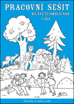 Pracovní sešit ke Světu okolo nás 1. díl - Hana Rezutková; Isabela Bradáčová