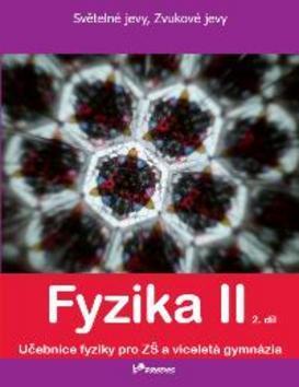 Fyzika II 2.díl - Světelné jevy, zvukové jevy - Pavel Banáš; Tomáš Kopřiva