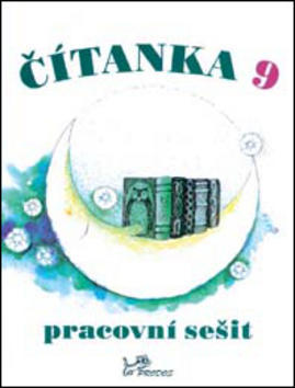 Čítanka 9 Pracovní sešit - Dagmar Dorovská; Vlasta Řeřichová