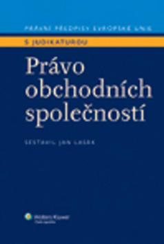 Právo obchodních společností - Právní předpisy EU s judikaturou - Jan Lasák