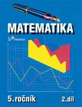 Matematika pro 5. ročník - 2. díl - Josef Molnár; Hana Mikulenková