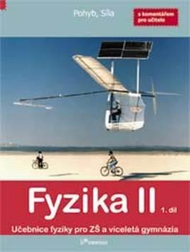 Fyzika II 1. díl - S komentářek pro učitele - Renata Holubová; Roman Kubínek; Jarmila Weinlichová