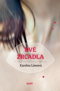 Dvě zrcadla - Karolina Limrová