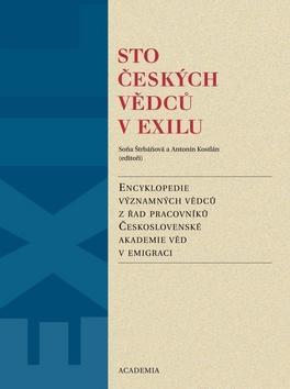 Sto českých vědců v exilu - Antonín Kostlán; Soňa Štrbáňová