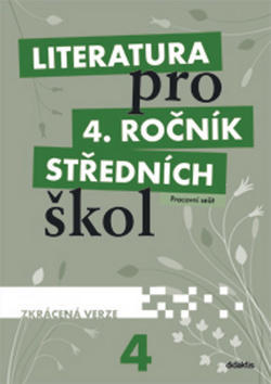 Literatura pro 4. ročník střední školy Pracovní sešit - Zkrácená verze