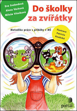 Do školky za zvířátky - Hry pro mateřskou školu - Eva Svobodová; Alena Váchová; Miluše Vítečková