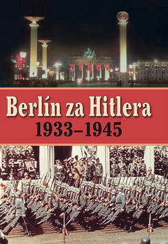 Berlín za Hitlera 1939 - 1945 - H. van Capelle; A. P. van Bovenkamp