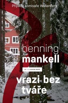 Vrazi bez tváře - Případy komisaře Wallandera 1 - Henning Mankell