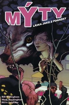 Mýty Láska jako z pohádky - Bill Willingham; Mark Buckingham