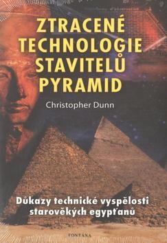 Ztracené technologie stavitelů pyramid - Důkazy technické vyspělosti starověkých egypťanů - Christopher Dunn