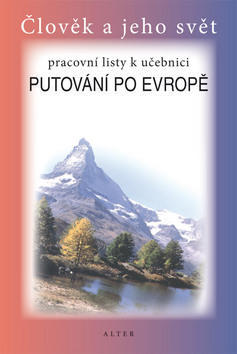 Pracovní listy k učebnici Putování po Evropě - Alena Šotolová