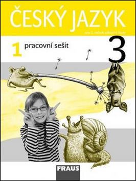 Český jazyk 3/1 pracovní sešit - pro 3. ročník ZŠ - Jaroslava Kosová; Gabriela Babušová; Arlen Řeháčková