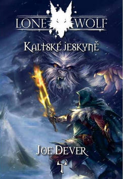 Lone Wolf Kaltské jeskyně - Kniha 3 - Joe Dever