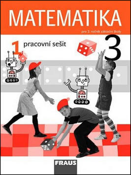 Matematika 3/1. díl Pracovní sešit - Pro 3. ročník základní školy - Milan Hejný; Darina Jirotková; Jana Slezáková-Kratochvílová