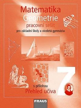 Matematika 7 Geometrie Pracovní sešit - Pro základní školy a víceletá gymnázia s přílohou Přehled učiva - Helena Binterová; Eduard Fuchs; Pavel Tlustý