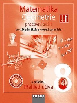 Matematika 8 Geometrie Pracovní sešit - Pro záklandí školy a víceletá gymnázia s přílohou Přehled učiva - Helena Binterová; Eduard Fuchs; Pavel Tlustý